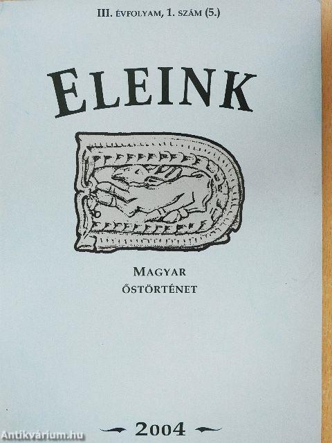 Eleink - Magyar őstörténet 2004/1.