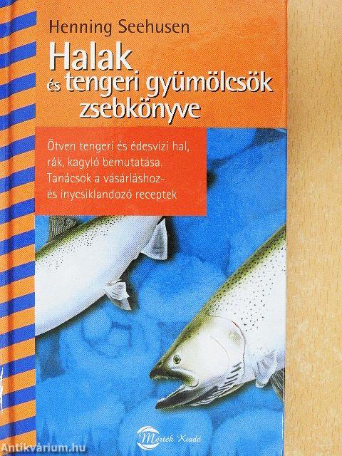 Halak és tengeri gyümölcsök zsebkönyve