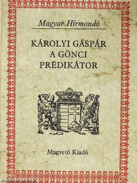 Károlyi Gáspár a gönci prédikátor