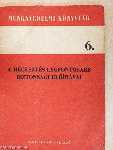 A hegesztés legfontosabb biztonsági előírásai