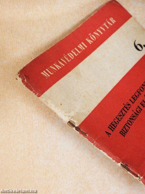 A hegesztés legfontosabb biztonsági előírásai