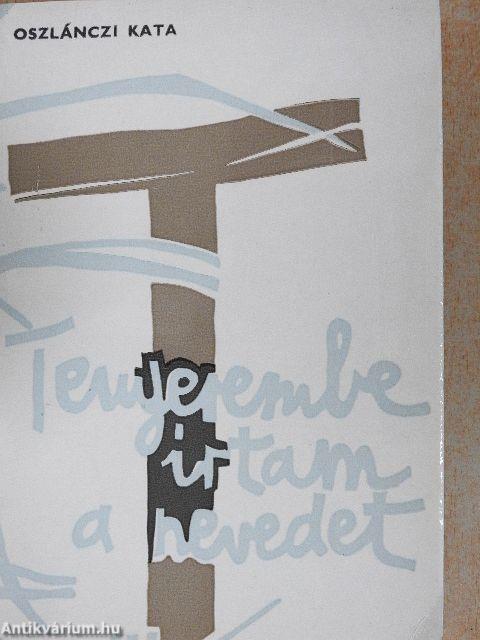 Tenyerembe írtam a nevedet