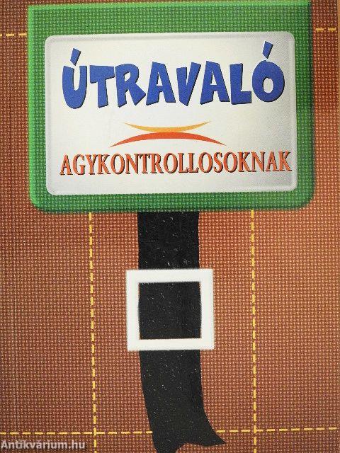 Útravaló agykontrollosoknak