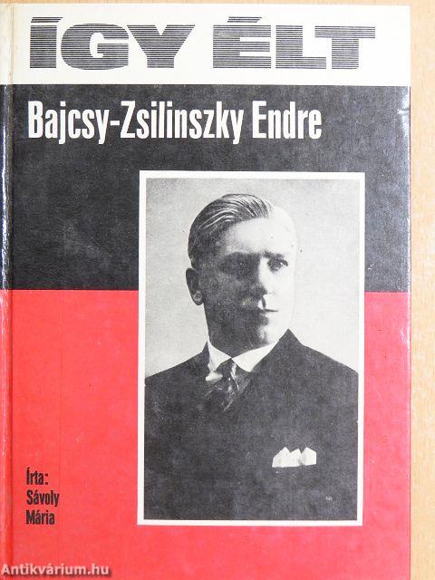Így élt Bajcsy-Zsilinszky Endre