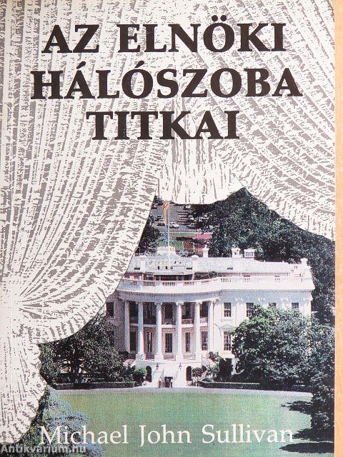 Az elnöki hálószoba titkai