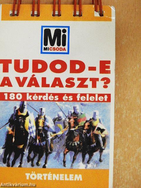 Tudod-e a választ? - Történelem