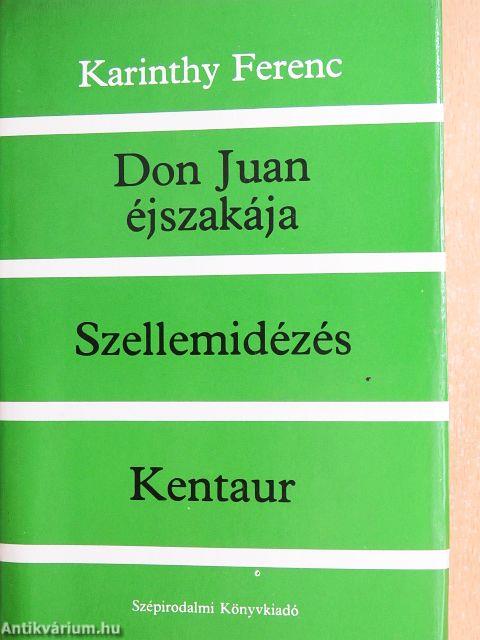 Don Juan éjszakája/Szellemidézés/Kentaur