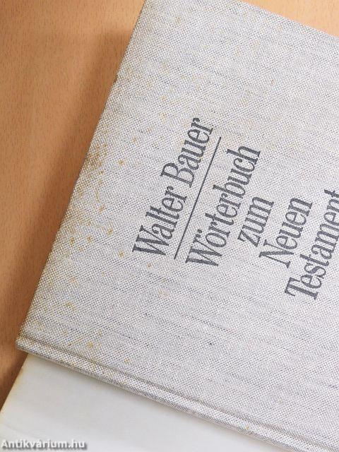 Griechisch-Deutsches Wörterbuch zu den Schriften des Neuen Testaments und der übrigen urchristlichen Literatur