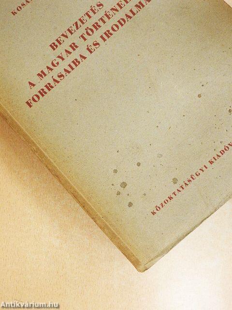 Bevezetés a magyar történelem forrásaiba és irodalmába I.