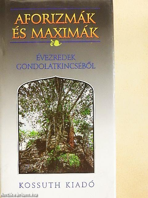 Aforizmák és maximák évezredek gondolatkincséből