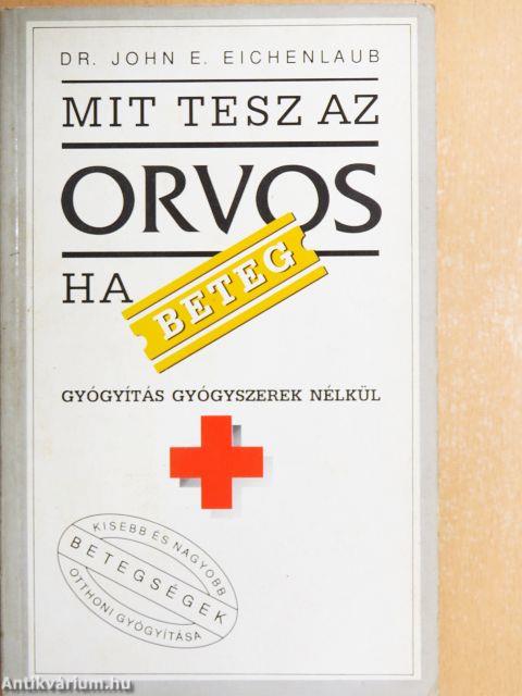 Mit tesz az orvos, ha beteg?