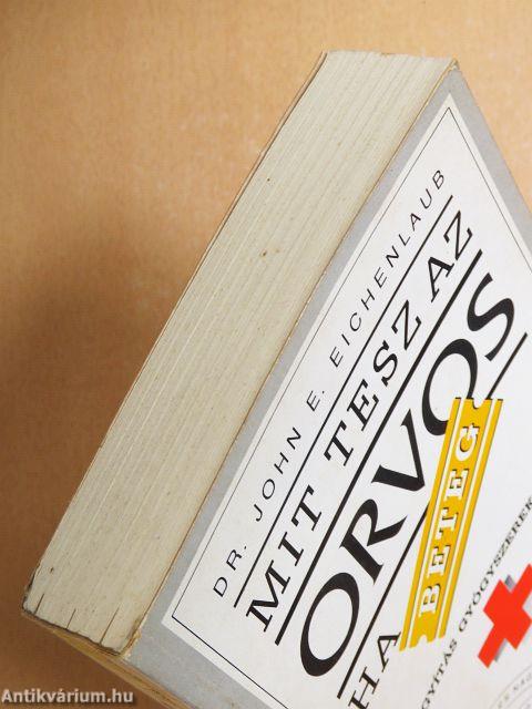 Mit tesz az orvos, ha beteg?