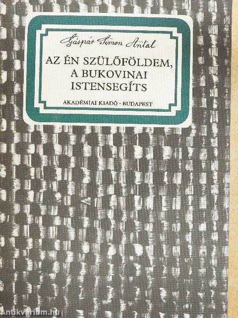 Az én szülőföldem, a bukovinai Istensegíts