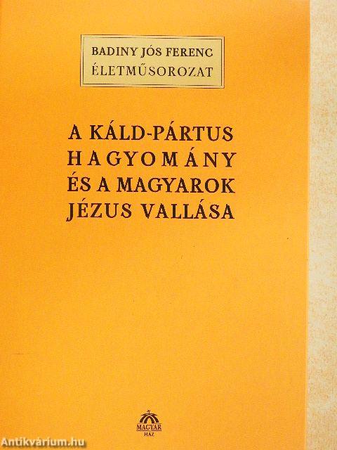 A Káld-Pártus hagyomány és a magyarok Jézus vallása