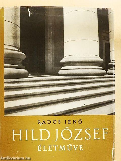 Hild József Pest nagy építőjének életműve