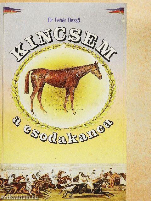 Kincsem, a csodakanca