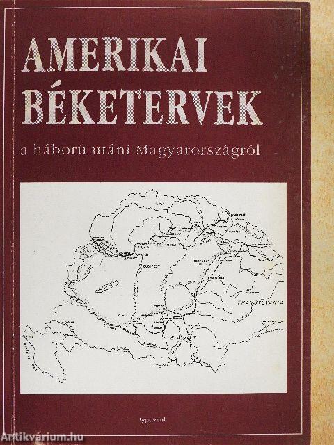 Amerikai béketervek a háború utáni Magyarországról
