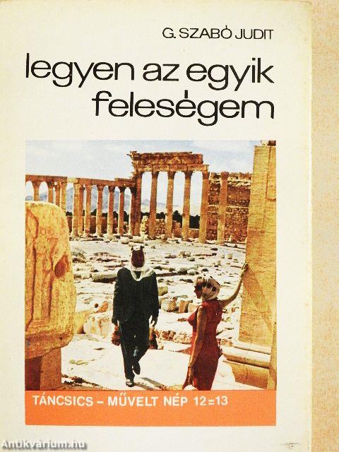 Legyen az egyik feleségem