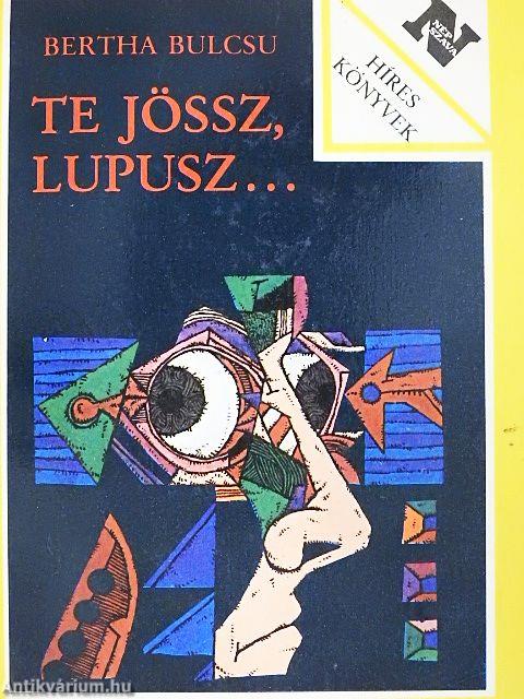 Te jössz, Lupusz...