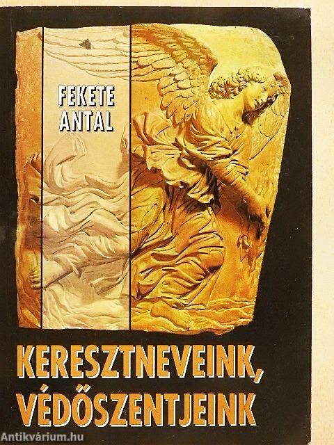 Keresztneveink, védőszentjeink