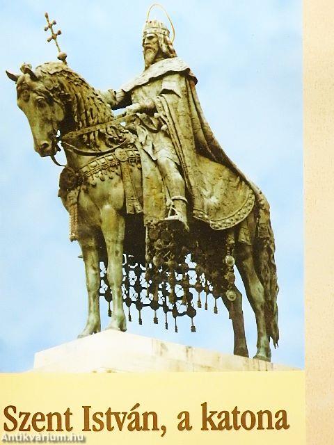 Szent István, a katona