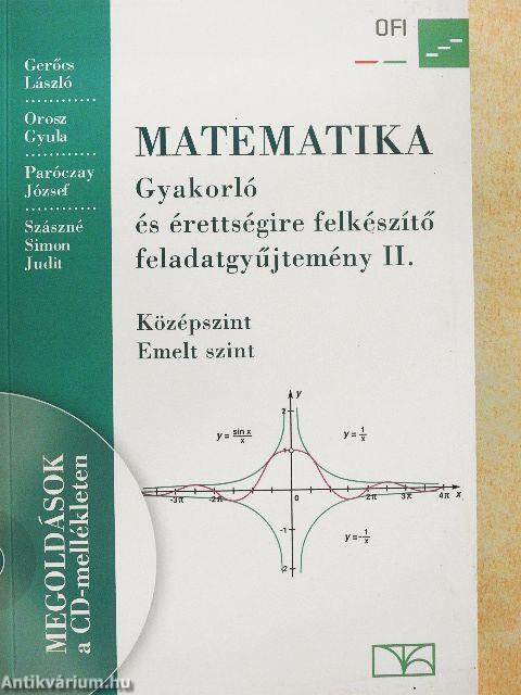 Matematika - Gyakorló és érettségire felkészítő feladatgyűjtemény II. - CD-vel