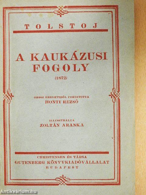 A kaukázusi fogoly/Isteni és emberi dolgok/Kornej Vasziljev/Aljosa/Földieper/Bál után/A keresztfiu/Az ördög és a kenyérhéj/Három aggastyán/A megtért bünös