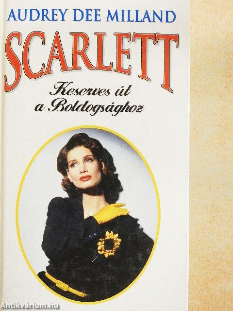 Scarlett - Keserves út a Boldogsághoz