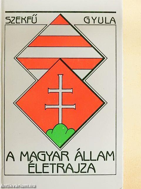 A magyar állam életrajza