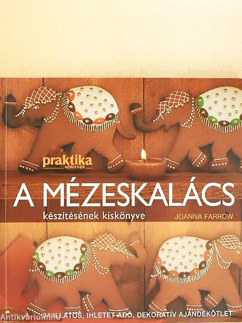 A mézeskalács készítésének kiskönyve