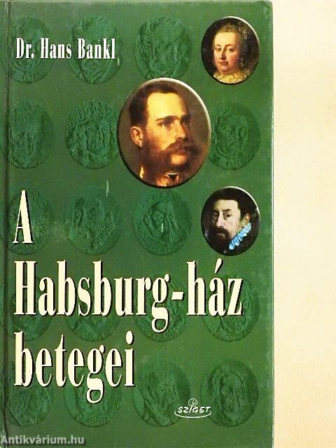 A Habsburg-ház betegei