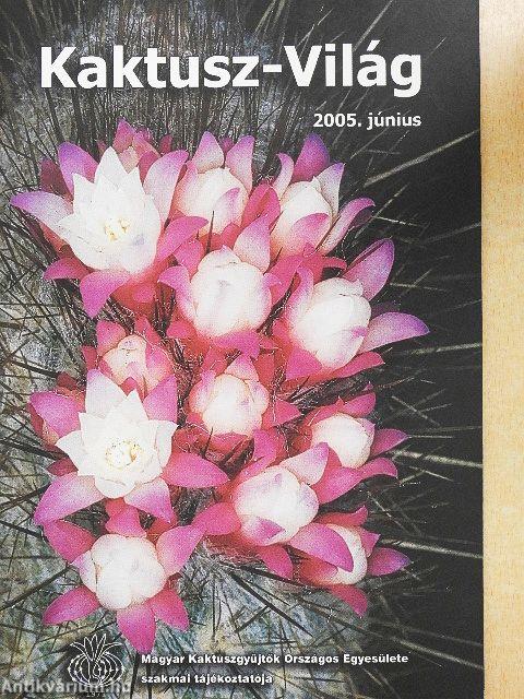 Kaktusz-világ 2005. június