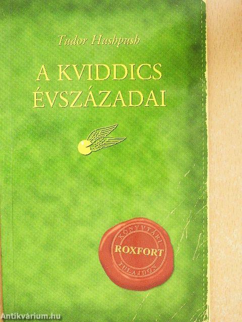 Tudor Hushpush: A kviddics évszázadai