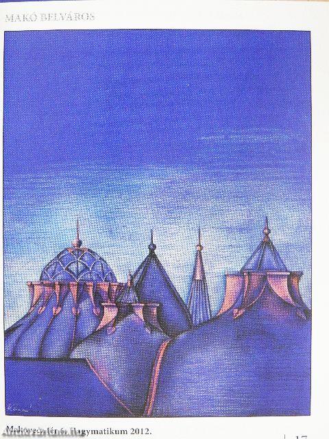 "Makó, a Maros-menti Konstantinápoly"