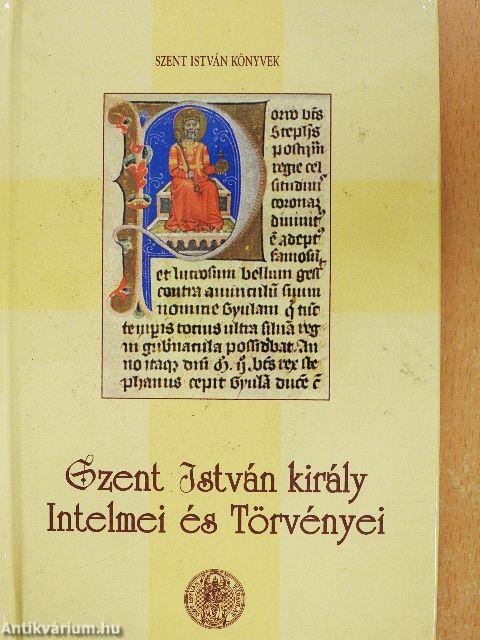 Szent István király Intelmei és Törvényei