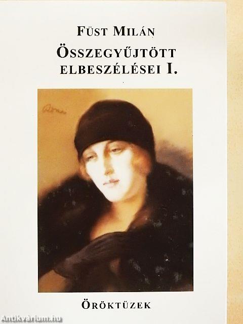 Füst Milán összegyűjtött elbeszélései I.