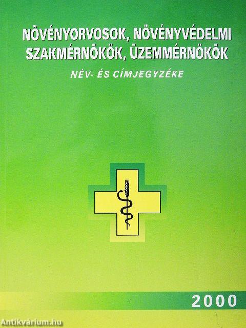 Növényorvosok, növényvédelmi szakmérnökök, üzemmérnökök név- és címjegyzéke 2000