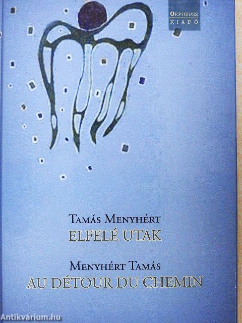 Elfelé utak/Au détour du chemin