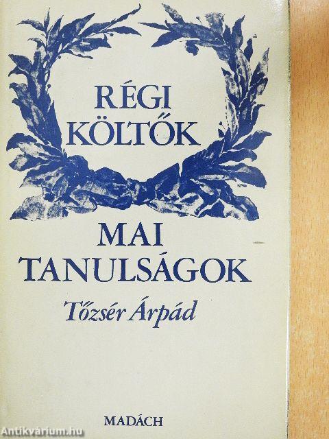 Régi költők - Mai tanulságok