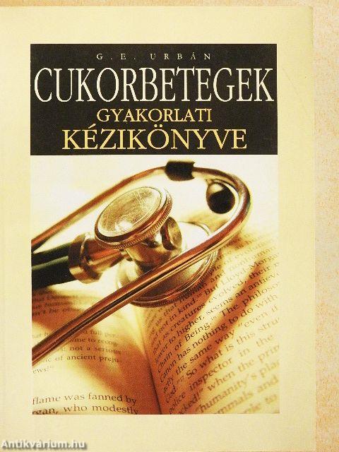 Cukorbetegek gyakorlati kézikönyve I.