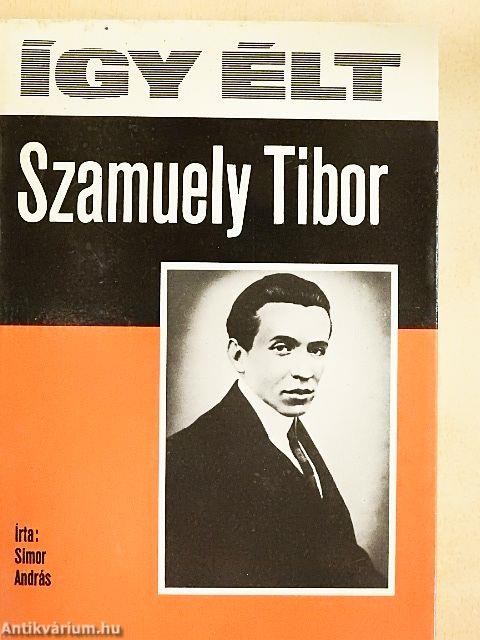 Így élt Szamuely Tibor