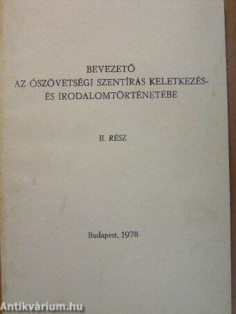 Bevezető az ószövetségi Szentírás keletkezés- és irodalomtörténetébe II.