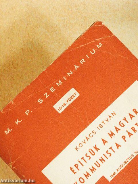 Építsük a Magyar Kommunista Pártot!