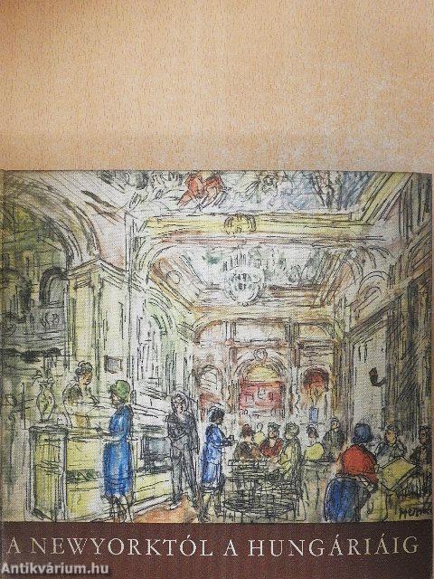A Newyorktól a Hungáriáig