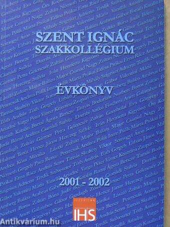 Szent Ignác Szakkollégium Évkönyv 2001-2002.