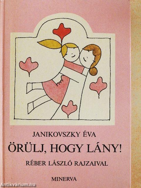 Örülj, hogy lány!