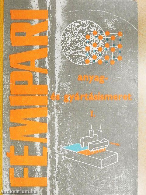 Fémipari anyag- és gyártásismeret I.