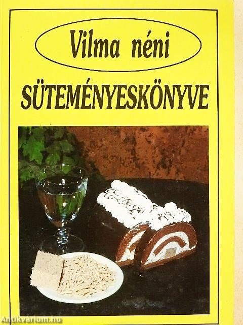 Vilma néni süteményeskönyve