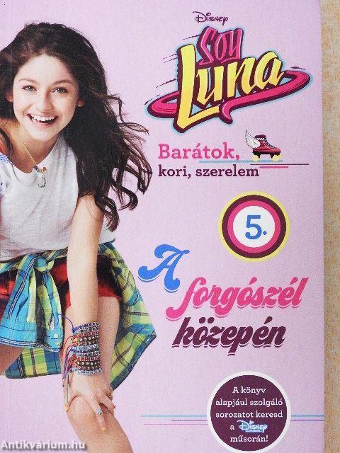 Soy Luna 5. - A forgószél közepén