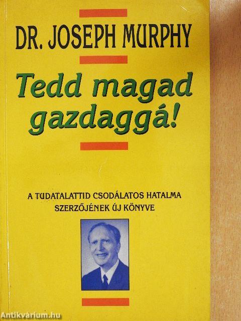 Tedd magad gazdaggá!